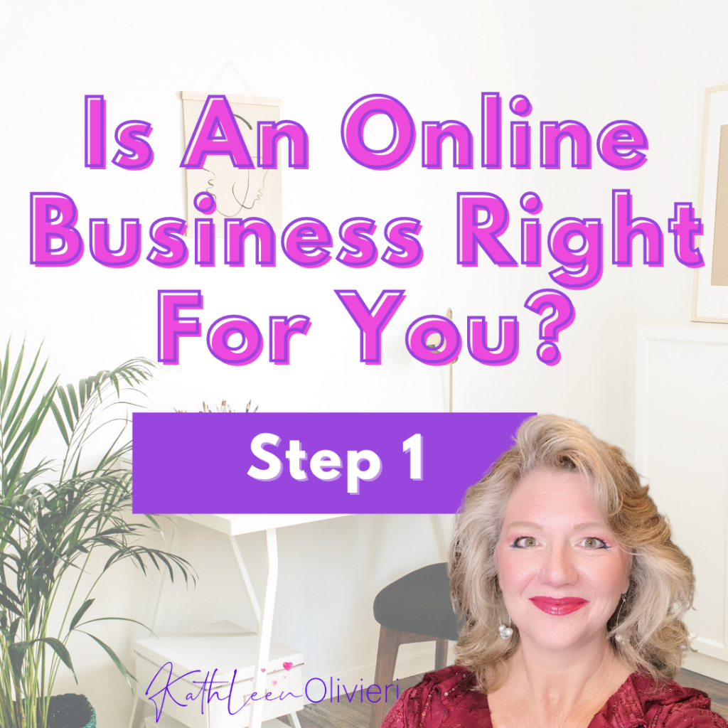 Step 1: Is An Online Business Right For You
